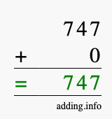 Calculate 747 + 0 using long addition