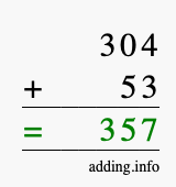 Calculate 304 + 53 using long addition