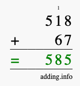 Calculate 518 + 67 using long addition