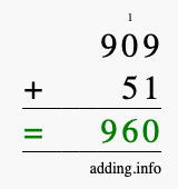 Calculate 909 + 51 using long addition
