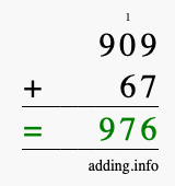 Calculate 909 + 67 using long addition