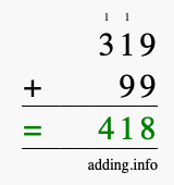 Calculate 319 + 99 using long addition
