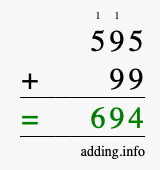 Calculate 595 + 99 using long addition