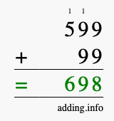 Calculate 599 + 99 using long addition