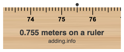 0.755 meters on a ruler 0.755 meters on a ruler