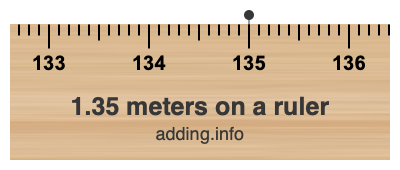 1.35 meters on a ruler