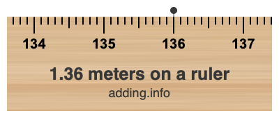 1.36 meters on a ruler