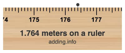 1.764 meters on a ruler