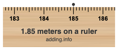 1.85 meters on a ruler