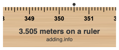3.505 meters on a ruler 3.505 meters on a ruler