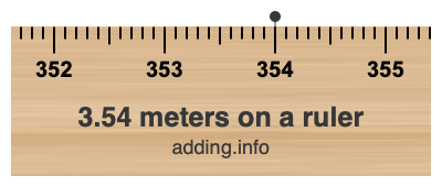 3.54 meters on a ruler