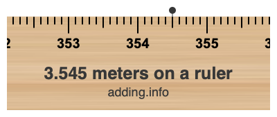 3.545 meters on a ruler