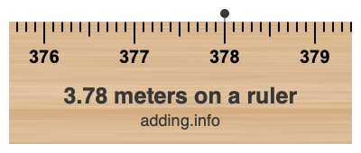 3.78 meters on a ruler