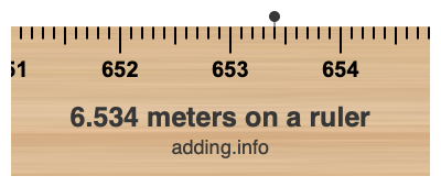 6.534 meters on a ruler