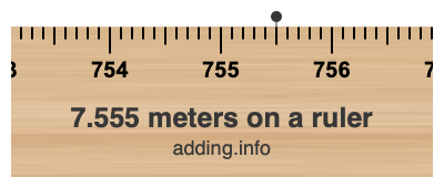 7.555 meters on a ruler