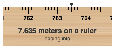 7.635 meters on a ruler