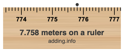 7.758 meters on a ruler