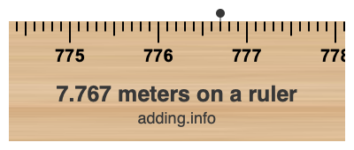 7.767 meters on a ruler