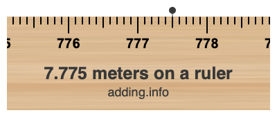 7.775 meters on a ruler