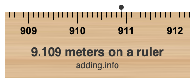 9.109 meters on a ruler
