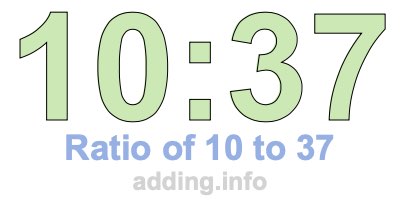 Ratio of 10 to 37