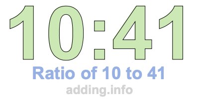 Ratio of 10 to 41
