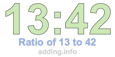 Ratio of 13 to 42 Ratio of 13 to 42