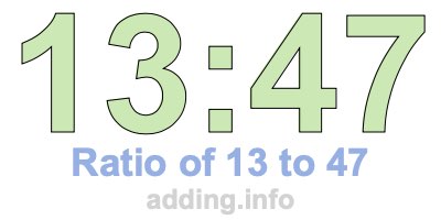 Ratio of 13 to 47 Ratio of 13 to 47