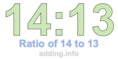Ratio of 14 to 13
