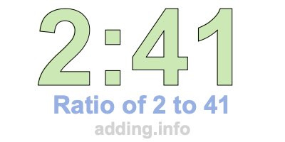 Ratio of 2 to 41 Ratio of 2 to 41