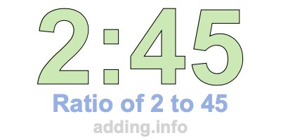 Ratio of 2 to 45 Ratio of 2 to 45