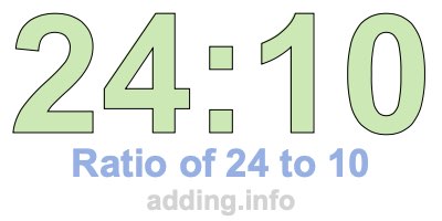 Ratio of 24 to 10