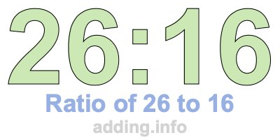 Ratio of 26 to 16