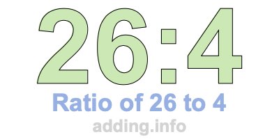 Ratio of 26 to 4