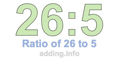 Ratio of 26 to 5