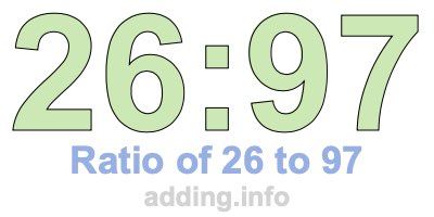 Ratio of 26 to 97 Ratio of 26 to 97