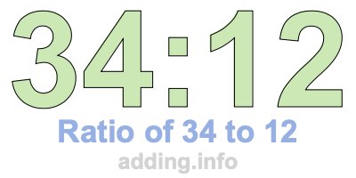 Ratio of 34 to 12 Ratio of 34 to 12