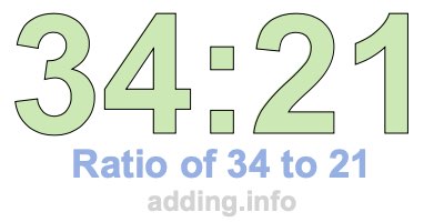 Ratio of 34 to 21