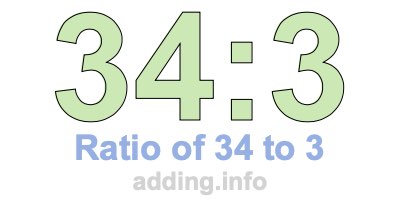 Ratio of 34 to 3 Ratio of 34 to 3