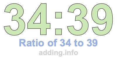 Ratio of 34 to 39