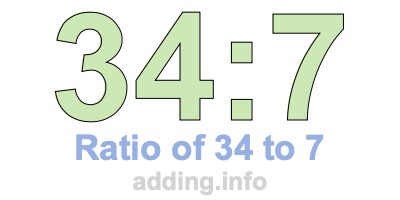 Ratio of 34 to 7 Ratio of 34 to 7