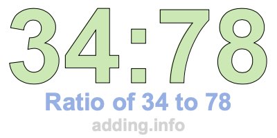 Ratio of 34 to 78