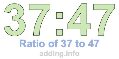 Ratio of 37 to 47
