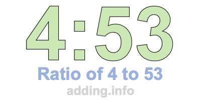 Ratio of 4 to 53