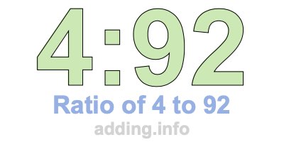 Ratio of 4 to 92
