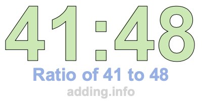 Ratio of 41 to 48