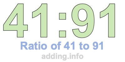 Ratio of 41 to 91