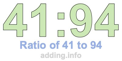 Ratio of 41 to 94 Ratio of 41 to 94
