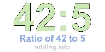 Ratio of 42 to 5 Ratio of 42 to 5