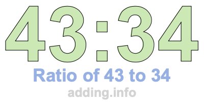 Ratio of 43 to 34